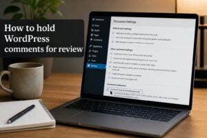 How to hold WordPress comments for review